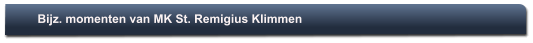 Bijz. momenten van MK St. Remigius Klimmen